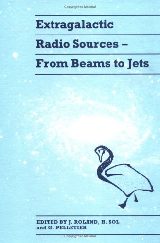 Beispielbild fr Extragalactic Radio Sources: From Beams to Jets zum Verkauf von AwesomeBooks