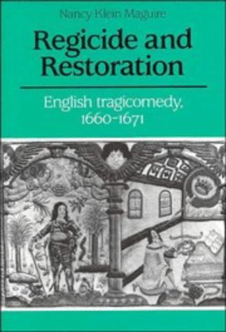 9780521416221: Regicide and Restoration: English Tragicomedy, 1660–1671