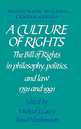 Beispielbild fr A Culture of Rights : The Bill of Rights in Philosophy, Politics and Law 1791 and 1991 zum Verkauf von Better World Books