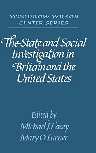 Stock image for The State and Social Investigation in Britain and the United States (Woodrow Wilson Center Series) for sale by Anybook.com