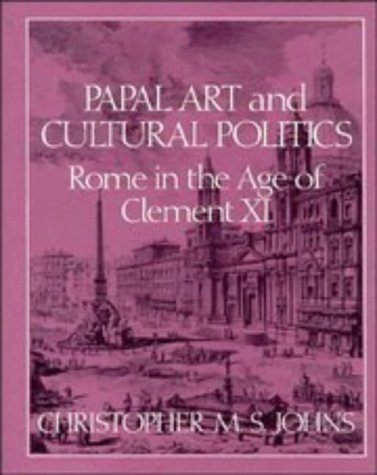 Beispielbild fr Papal Art and Cultural Politics: Rome in the Age of Clement XI zum Verkauf von Anybook.com