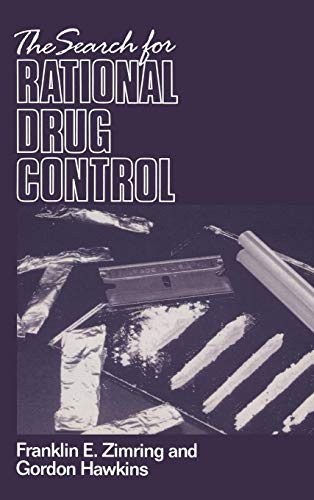 Imagen de archivo de The Search for Rational Drug Control (An Earl Warren Legal Institute Study) a la venta por Ergodebooks