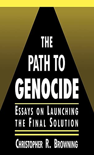 The Path to Genocide. Essays on Launching the Final Solution.