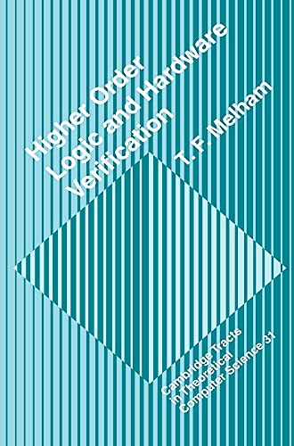 9780521417181: Higher Order Logic and Hardware Verification Hardback: 31 (Cambridge Tracts in Theoretical Computer Science, Series Number 31)
