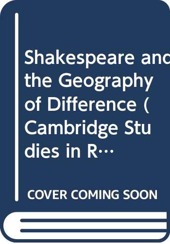 9780521417198: Shakespeare and the Geography of Difference (Cambridge Studies in Renaissance Literature and Culture, Series Number 4)