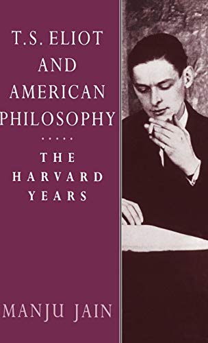 9780521417662: T. S. Eliot and American Philosophy: The Harvard Years