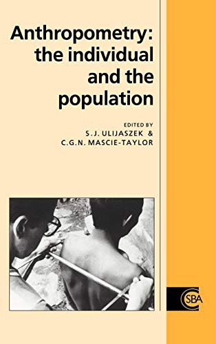 Stock image for Anthropometry: The Individual and the Population (Cambridge Studies in Biological and Evolutionary Anthropology, Series Number 14) - Ulijaszek, Stanley J. [Editor]; Mascie-Taylor, C. G. Nicholas [Editor]; for sale by Big Star Books