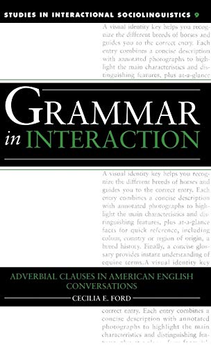 Beispielbild fr Grammar in Interaction: Adverbial Clauses in American English Conversations: 9 (Studies in Interactional Sociolinguistics, Series Number 9) zum Verkauf von WorldofBooks