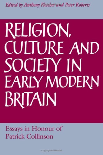 

Religion, Culture and Society in Early Modern Britain. Essays in Honour of Patrick Collinson.