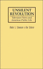 Imagen de archivo de Unsilent Revolution: Television News and American Public Life, 1948-1991 a la venta por Ammareal