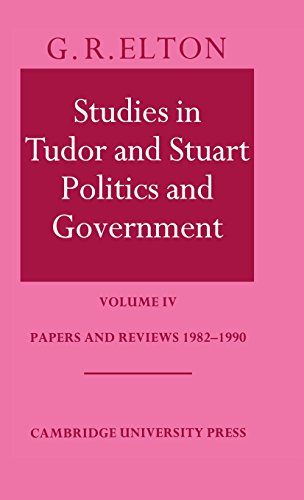 Beispielbild fr Studies in Tudor and Stuart Politics and Government: Volume 4, Papers and Reviews 1982 "1990: 004 (Cambridge Studies in Early Modern) zum Verkauf von WorldofBooks