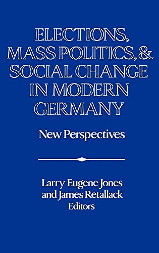 Stock image for Elections, Mass Politics and Social Change in Modern Germany: New Perspectives for sale by Anybook.com