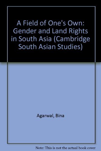 9780521418683: A Field of One's Own: Gender and Land Rights in South Asia (Cambridge South Asian Studies, Series Number 58)