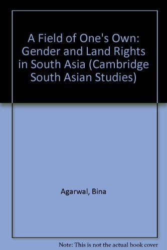 Stock image for A Field of One's Own : Gender and Land Rights in South Asia for sale by Better World Books