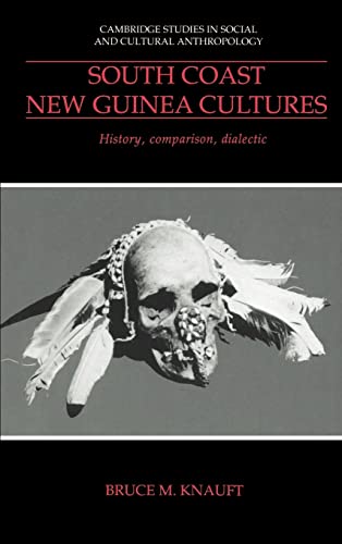 South Coast New Guinea Cultures. History, Comparison, Dialectic.