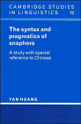 The Syntax and Pragmatics of Anaphora: A Study with Special Reference to Chinese (Cambridge Studi...