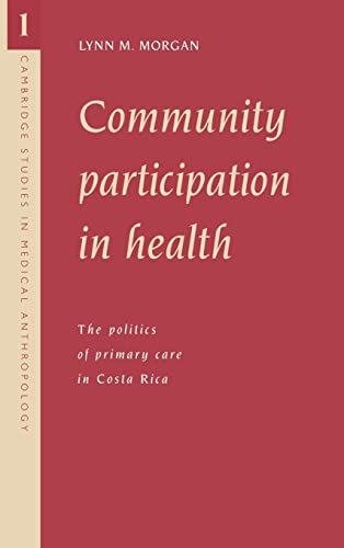 Beispielbild fr Community Participation in Health: The Politics of Primary Care in Costa Rica zum Verkauf von ThriftBooks-Dallas