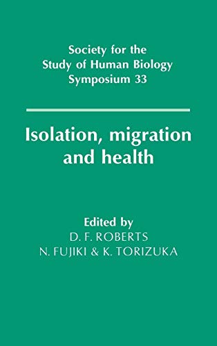 9780521419123: Isolation, Migration and Health (Society for the Study of Human Biology Symposium Series, Series Number 33)