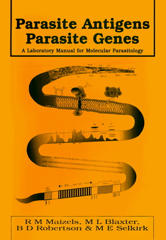 9780521419277: Parasite Antigens, Parasite Genes: A Laboratory Manual for Molecular Parasitology