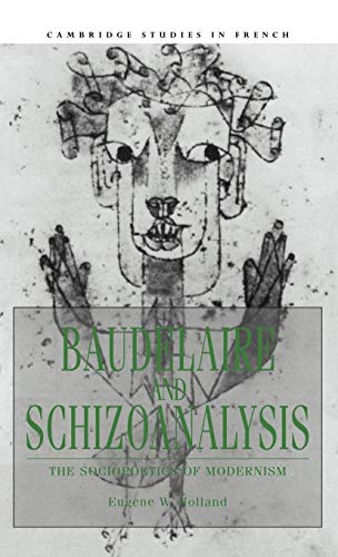 9780521419802: Baudelaire and Schizoanalysis: The Socio-Poetics of Modernism