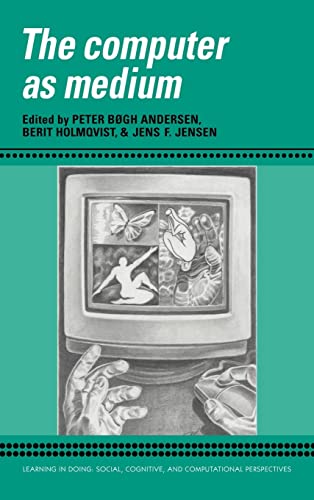 Beispielbild fr The Computer as Medium (Learning in Doing: Social, Cognitive and Computational Perspectives) zum Verkauf von Zubal-Books, Since 1961