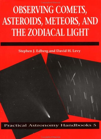 Stock image for Observing Comets, Asteroids, Meteors, and the Zodiacal Light for sale by The Bookseller