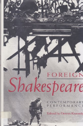 Stock image for Foreign Shakespeare : Contemporary Performance for sale by Better World Books