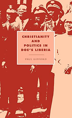 Christianity and Politics in Doe's Liberia - Paul Gifford