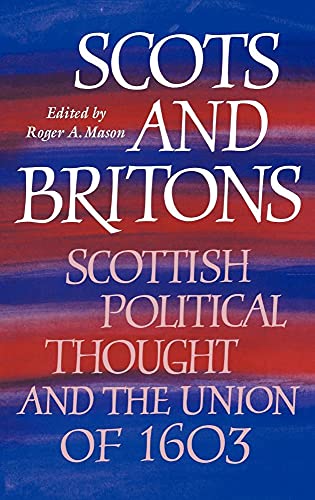 9780521420341: Scots and Britons: Scottish Political Thought and the Union of 1603