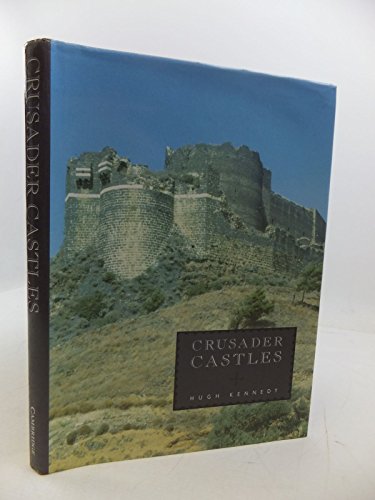 Crusader Castles - Hugh Kennedy