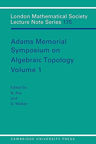 Beispielbild fr Adams Memorial Symposium on Algebraic Topology: Volume 1 (London Mathematical Society Lecture Note Series) zum Verkauf von Wonder Book