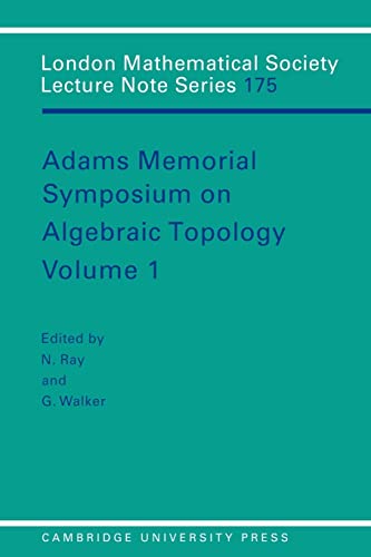 9780521420747: Adams Memorial Symposium on Algebraic Topology: Volume 1 Paperback: 001 (London Mathematical Society Lecture Note Series, Series Number 175)