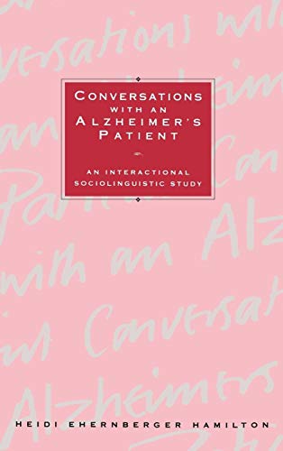 Stock image for Conversations with an Alzheimer's Patient: An Interactional Sociolinguistic Study for sale by ThriftBooks-Dallas