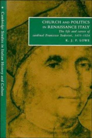 9780521421034: Church and Politics in Renaissance Italy: The Life and Career of Cardinal Francesco Soderini, 1453–1524