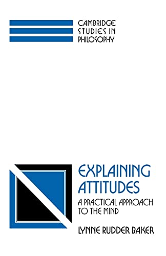 Beispielbild fr Cambridge Studies in Philosophy: Explaining Attitudes: A Practical Approach to the Mind zum Verkauf von Anybook.com