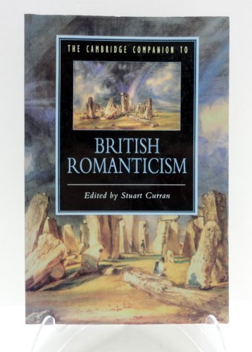 The Cambridge Companion to British Romanticism (Cambridge Companions to Literature)