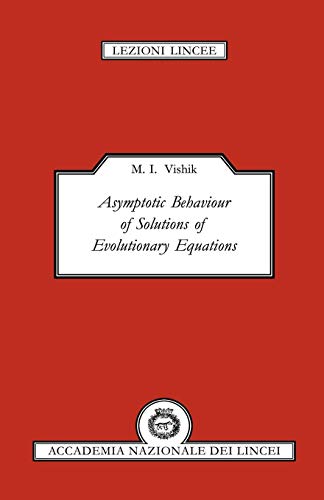 Asymptotic Behaviour of Solutions of Evolutionary Equations (Lezioni Lincee) - Vishik, M. I.