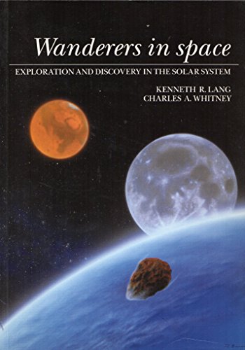 Stock image for Wanderers in Space: Exploration and Discovery in the Solar System for sale by Bingo Used Books