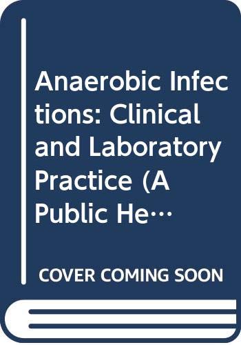 Anaerobic Infections: Clinical and Laboratory Practice (A Public Health Laboratory Service Publication) - A. Trevor Willis, Kenneth D. Phillips