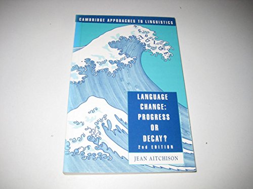 Stock image for Language Change: Progress or Decay? (Cambridge Approaches to Linguistics) for sale by HPB-Diamond