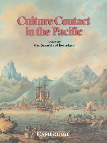 Culture Contact in the Pacific: Essays on Contact, Encounter and Response