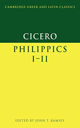 Imagen de archivo de Cicero: Philippics I-II (Cambridge Greek and Latin Classics) a la venta por Alplaus Books