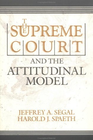 The Supreme Court and the Attitudinal Model (9780521422932) by Segal, Jeffrey A.; Spaeth, Harold J.