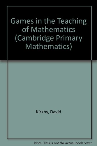 Stock image for Games in the Teaching of Mathematics for sale by Better World Books