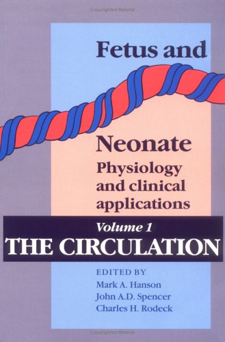 Imagen de archivo de Fetus and Neonate, Physiology and Clinical Applications: Vol. 1: The Circulation (Volume 1) a la venta por Anybook.com