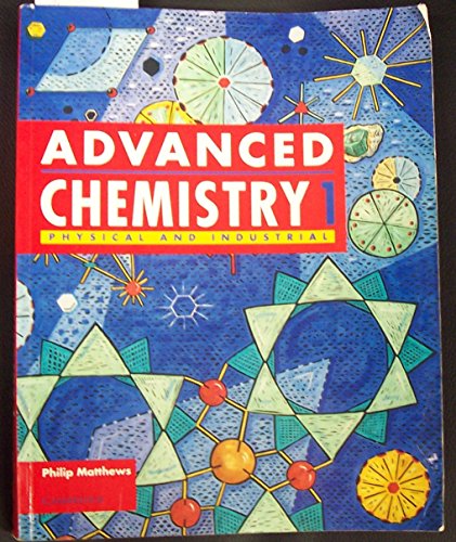 Imagen de archivo de Advanced Chemistry: Volume 1: Physical and Industrial Chemistry v. 1 a la venta por AwesomeBooks