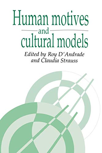 Human Motives and Cultural Models (Publications of the Society for Psychological Anthropology)