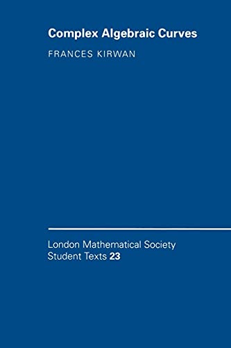 9780521423533: Complex Algebraic Curves Paperback: 23 (London Mathematical Society Student Texts, Series Number 23)