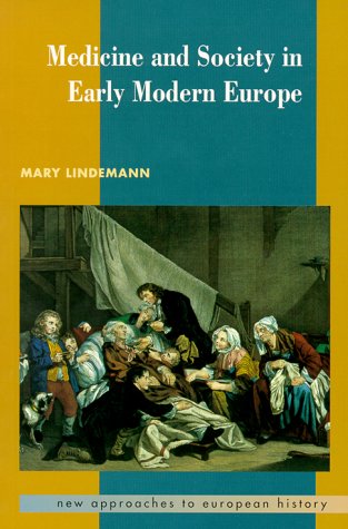 Beispielbild fr Medicine and Society in Early Modern Europe (New Approaches to European History, Series Number 16) zum Verkauf von WorldofBooks