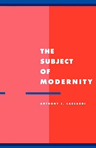 The Subject of Modernity (Literature, Culture, Theory, Series Number 3) (9780521423786) by Cascardi, Anthony J.